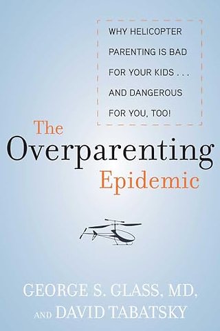 The Overparenting Epidemic