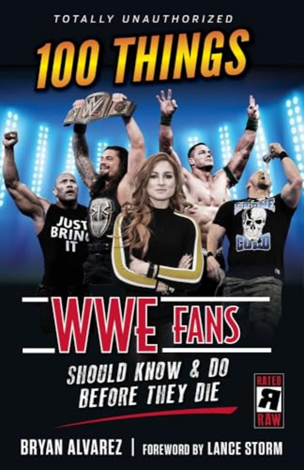 100 Things WWE Fans Should Know & Do Before They Die