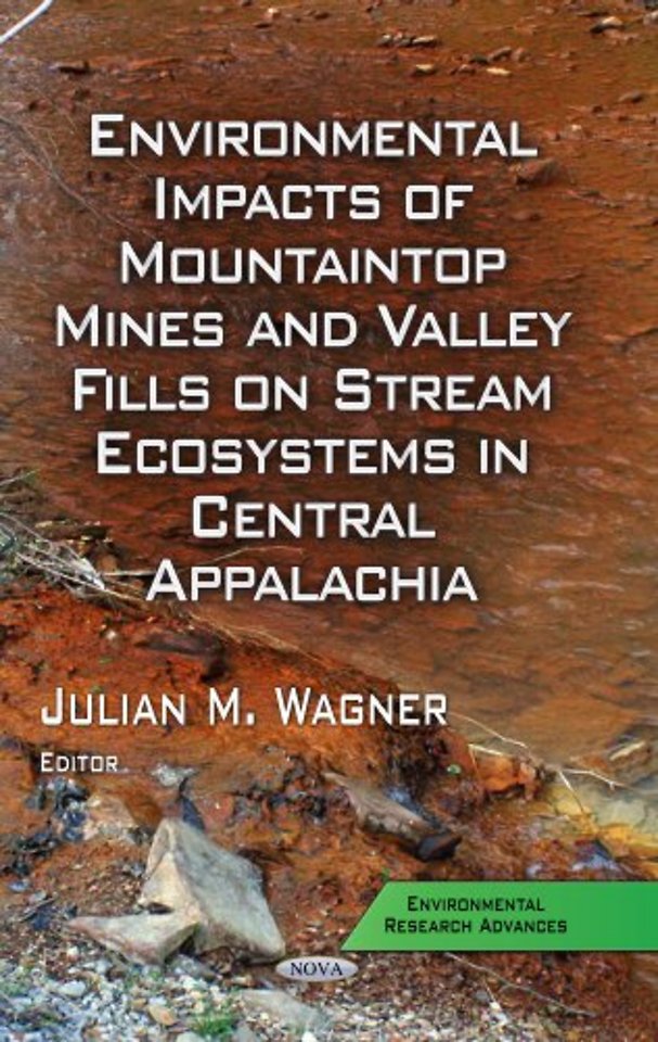 Environmental Impacts of Mountaintop Mines & Valley Fills on Stream Ecosystems in Central Appalachia