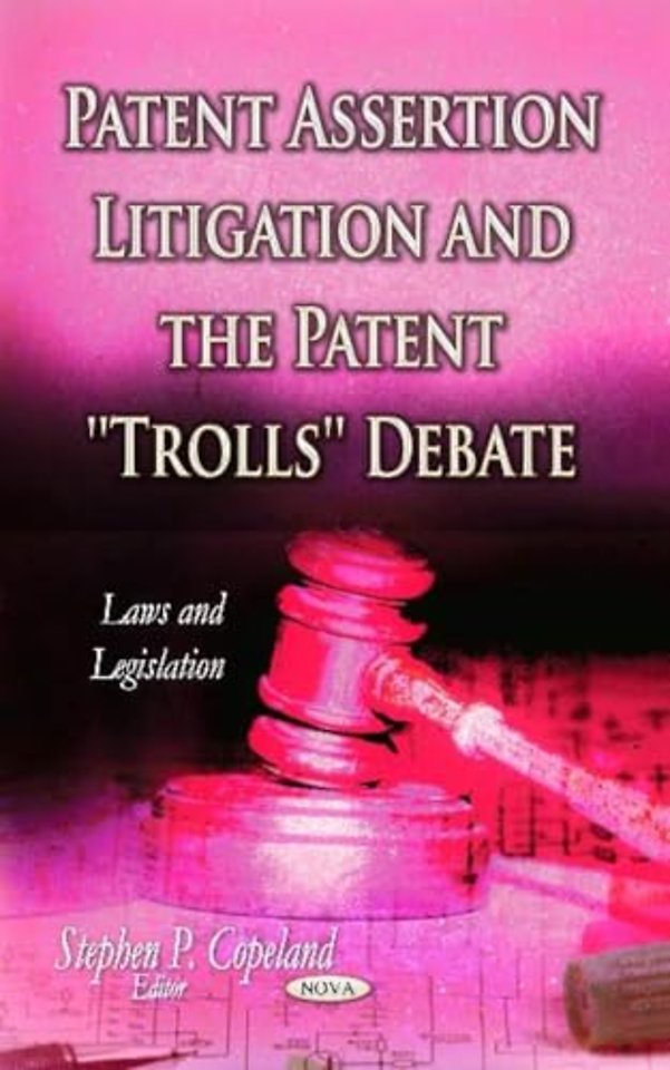 Patent Assertion Litigation & the Patent ''Trolls'' Debate