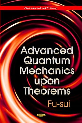 Advanced Quantum Mechanics Upon Theorems