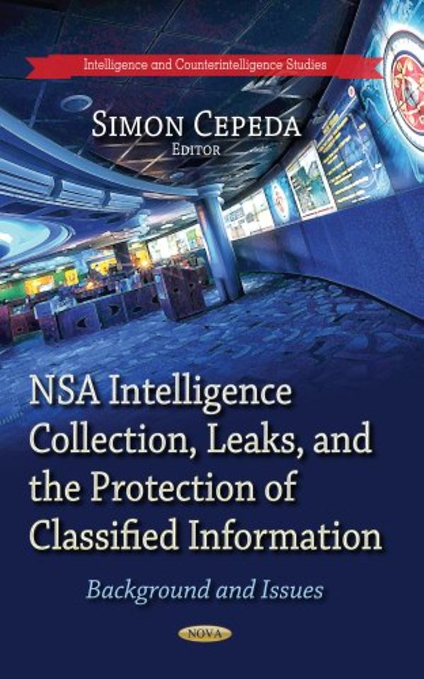 NSA Intelligence Collection, Leaks & the Protection of Classified Information