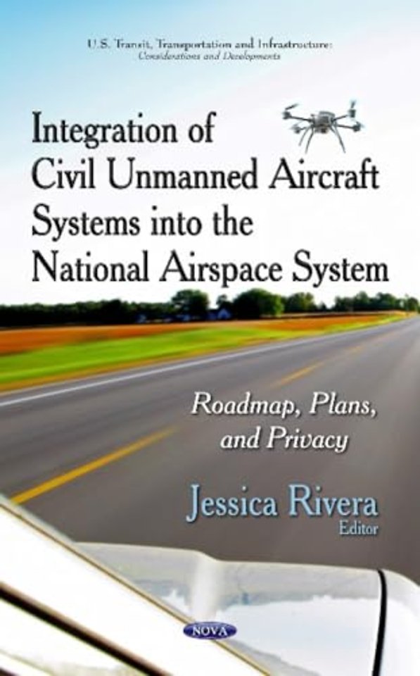 Integration of Civil Unmanned Aircraft Systems into the National Airspace System
