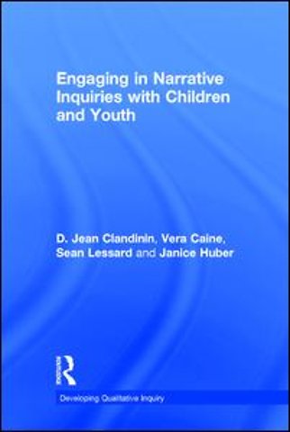 Engaging in Narrative Inquiries with Children and Youth