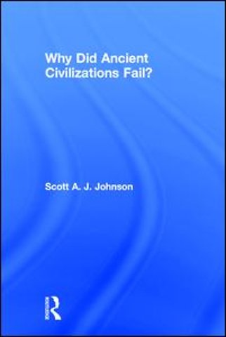 Why Did Ancient Civilizations Fail?