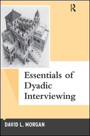 Essentials of Dyadic Interviewing