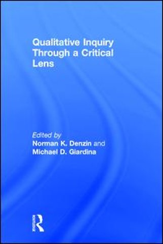 Qualitative Inquiry Through a Critical Lens
