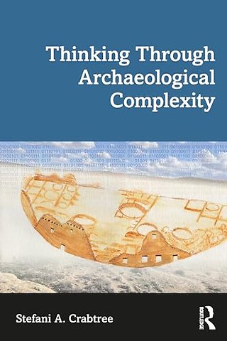 Thinking through Archaeological Complexity