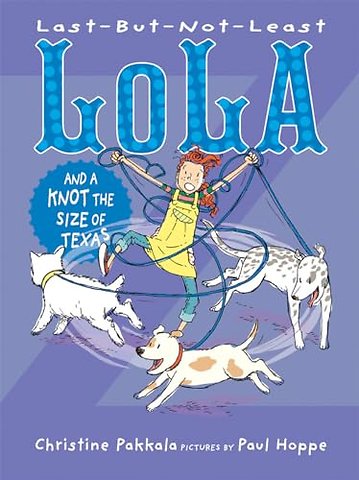Last-But-Not-Least Lola and a Knot the Size of Texas