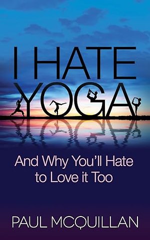 I Hate Yoga