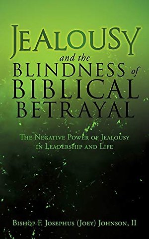 Jealousy and the Blindness of Biblical Betrayal