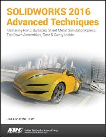 SOLIDWORKS 2016 Advanced Techniques