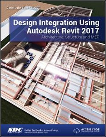 Design Integration Using Autodesk Revit 2017 (Including unique access code)
