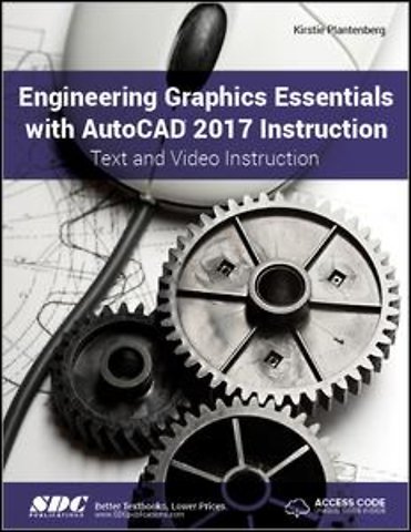 Engineering Graphics Essentials with AutoCAD 2017 Instruction (Including unique access code)