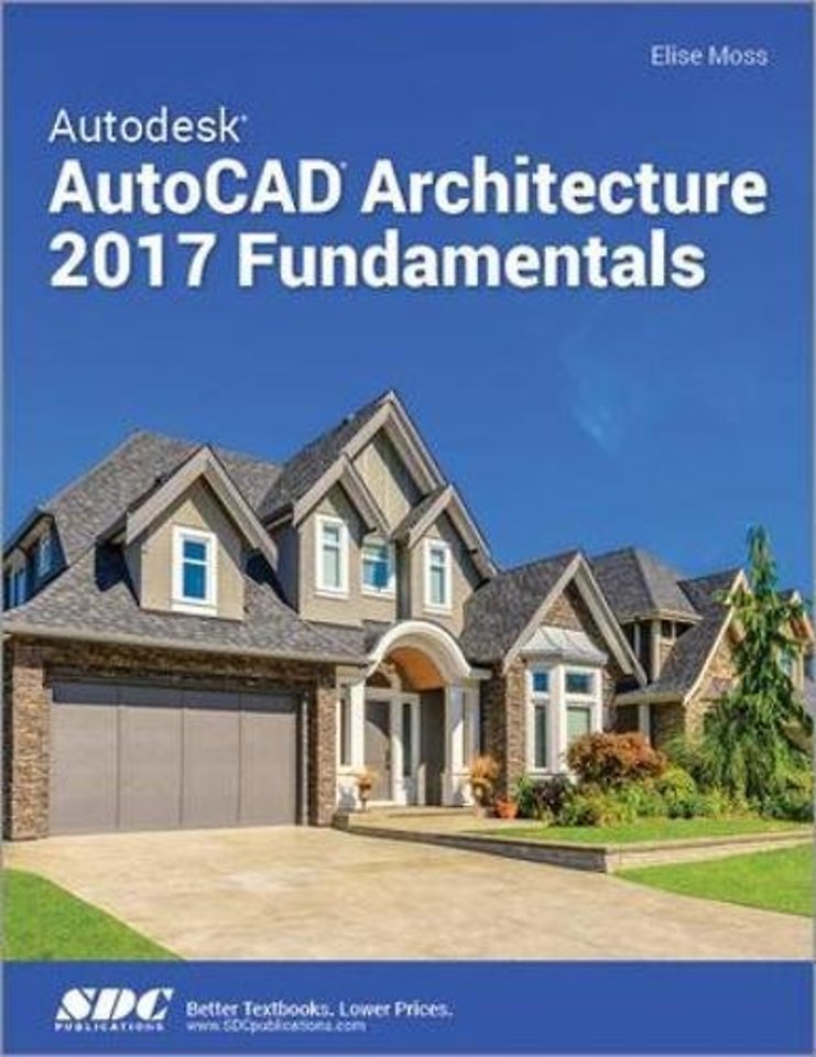 Autodesk AutoCAD Architecture 2017 Fundamentals