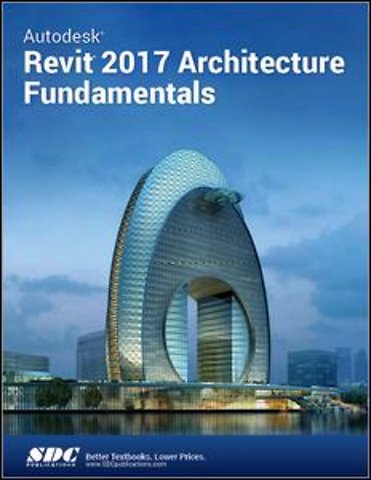 Autodesk Revit 2017 Architecture Fundamentals (ASCENT)