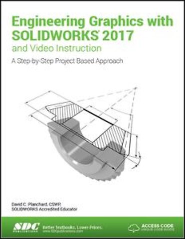 Engineering Graphics with SOLIDWORKS 2017 (Including unique access code)