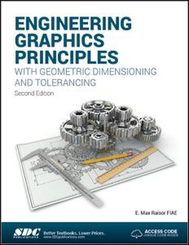 Engineering Graphics Principles with Geometric Dimensioning and Tolerancing