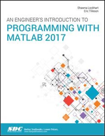 Engineer's Introduction to Programming with MATLAB 2017