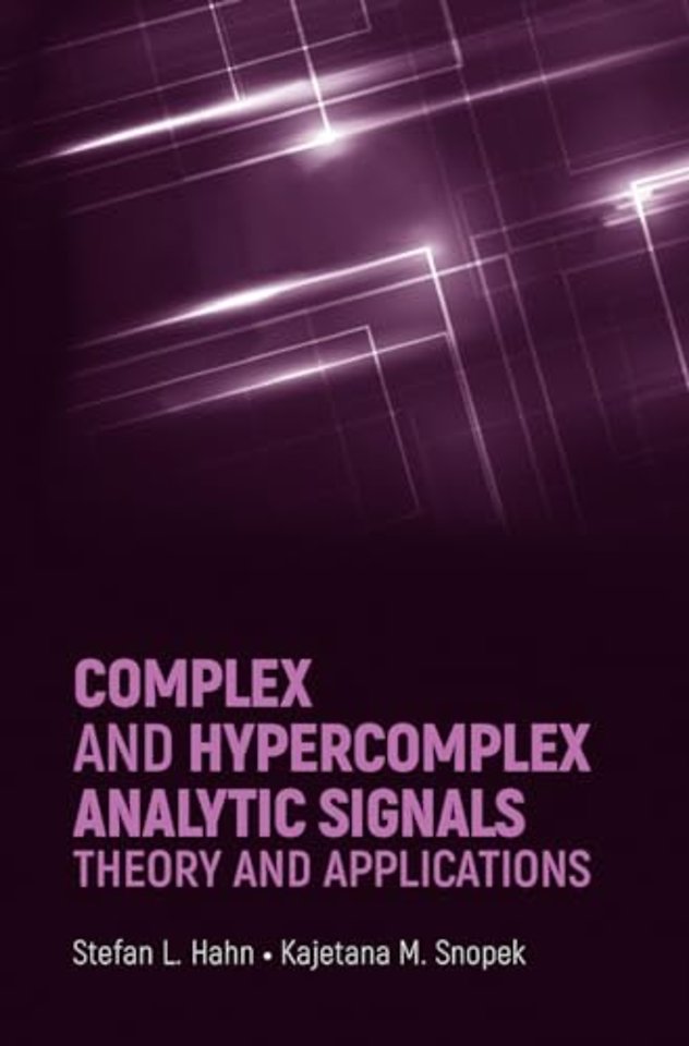 Complex and Hypercomplex Analytic Signals: Theory and Applications