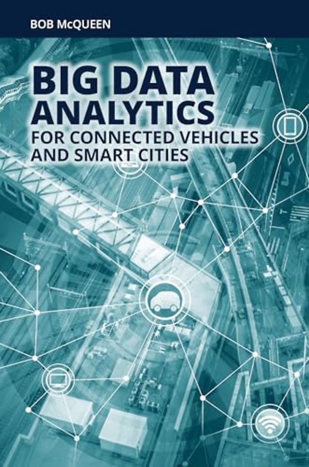 Big Data Analytics for Connected Vehicles and Smart Cities