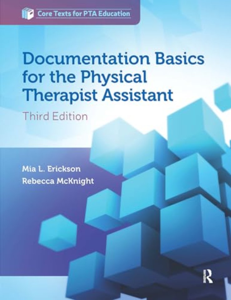 Documentation Basics for the Physical Therapist Assistant