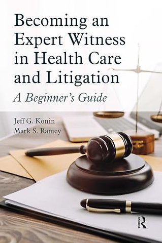 Becoming an Expert Witness in Health Care and Litigation