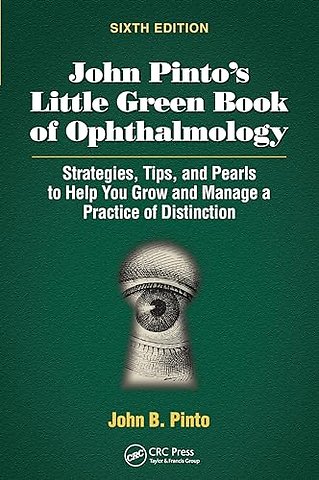 John Pinto’s Little Green Book of Ophthalmology