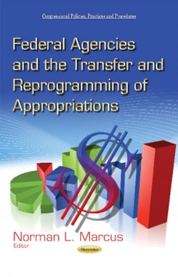 Federal Agencies & the Transfer & Reprogramming of Appropriations