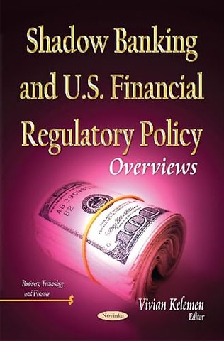 Shadow Banking & U.S. Financial Regulatory Policy