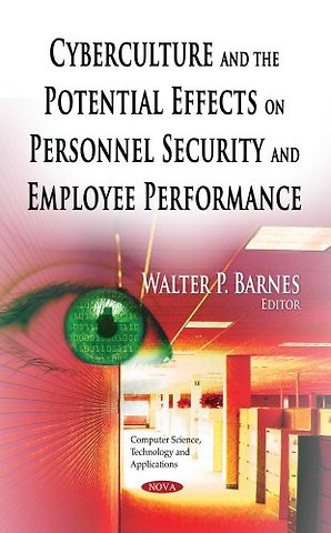 Cyberculture & the Potential Effects on Personnel Security & Employee Performance