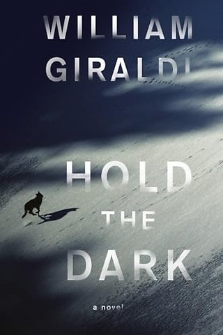 Hold the Dark – A Novel