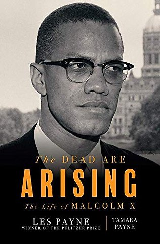 The Dead Are Arising – The Life of Malcolm X