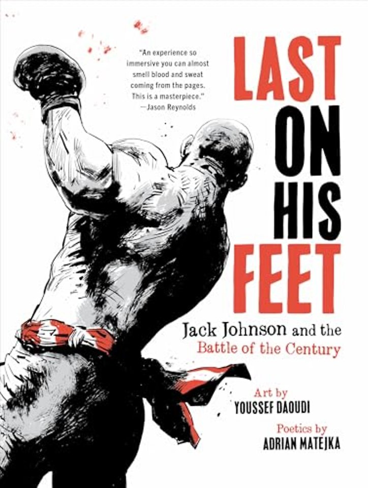 Last On His Feet – Jack Johnson and the Battle of the Century