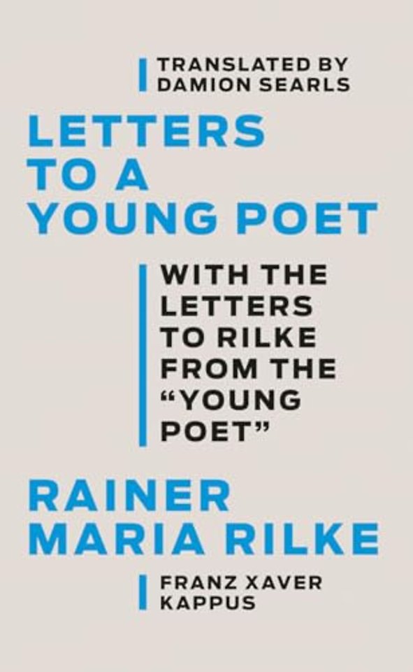 Letters to a Young Poet – With the Letters to Rilke from the ``Young Poet``