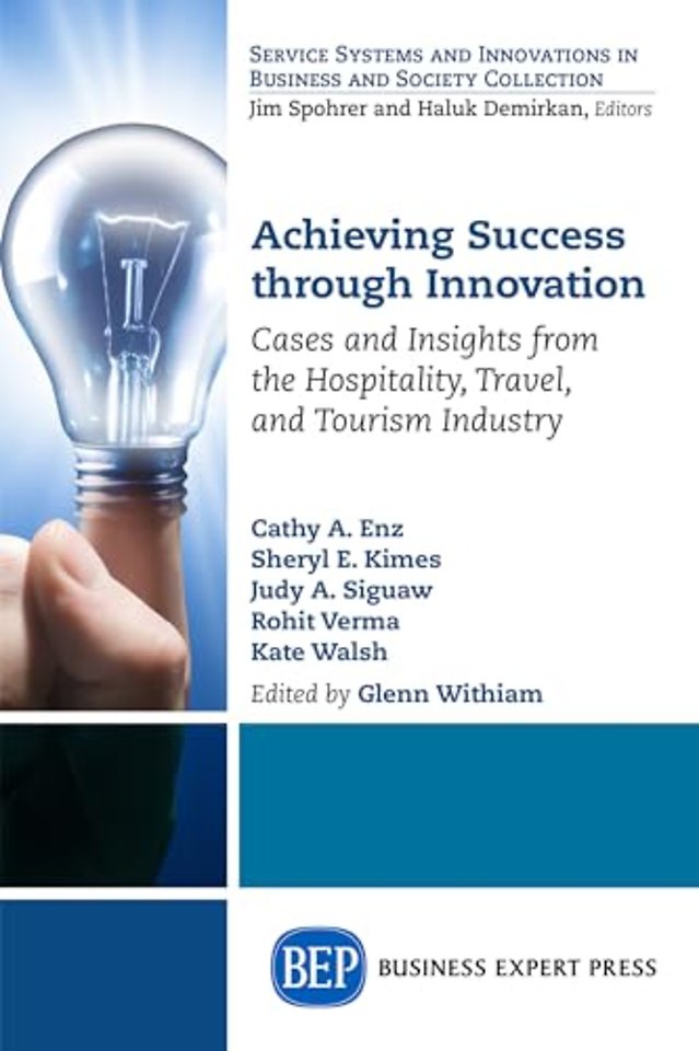Achieving Success Through Innovation – Cases and Insights from the Hospitality, Travel, and Tourism Industry