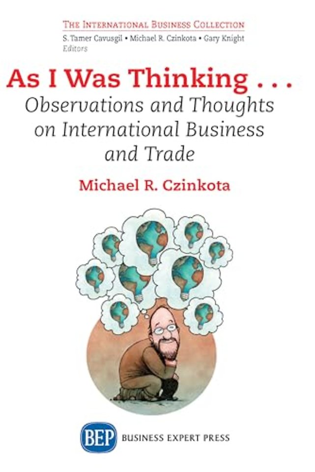 As I Was Thinking...– Observations and Thoughts on International Business and Trade
