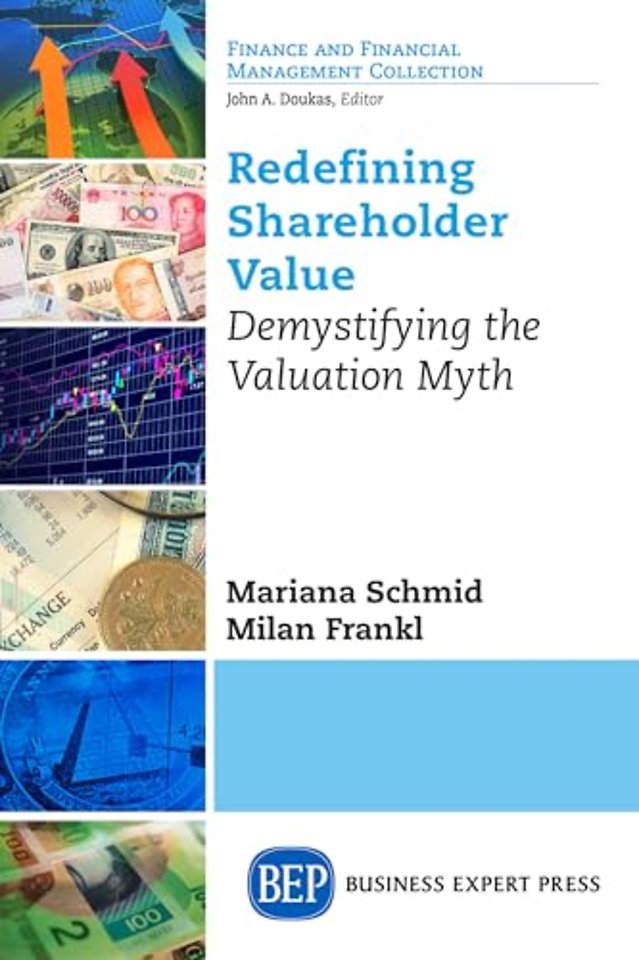 Redefining Shareholder Value – Demystifying the Valuation Myth