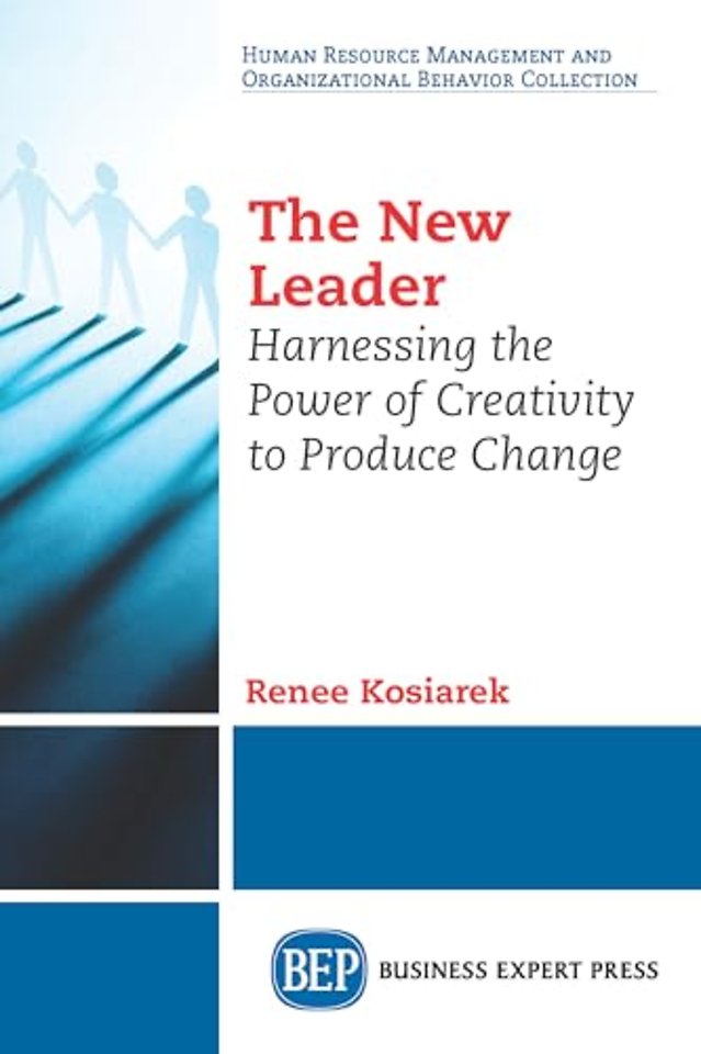 The New Leader – Harnessing The Power of Creativity to Produce Change