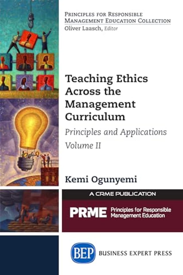 Teaching Ethics Across the Management Curriculum – Principles and Applications