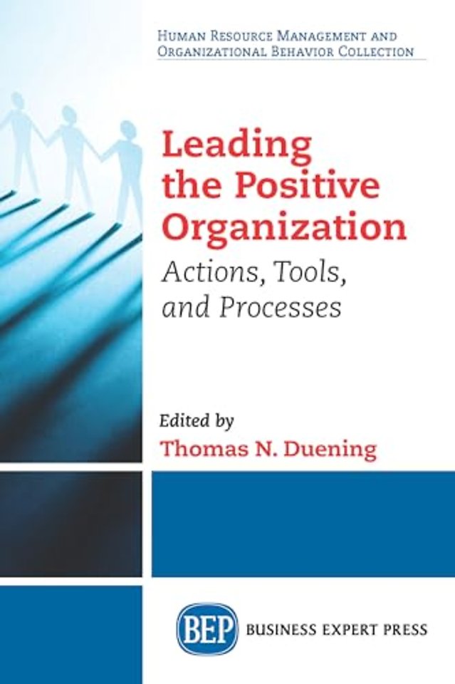 Leading The Positive Organization – Actions, Tools, and Processes
