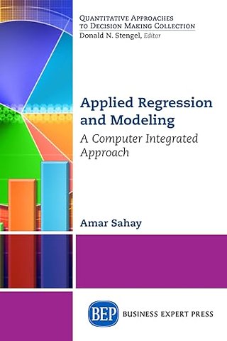 Applied Regression and Modeling – A Computer Integrated Approach