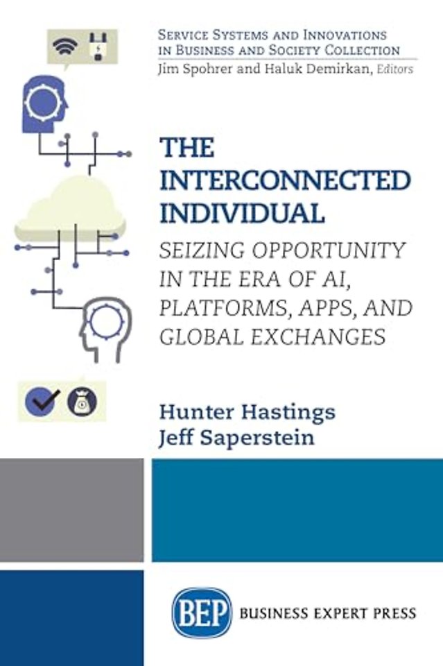 The Interconnected Individual – Seizing Opportunity in the Era of AI, Platforms, Apps, and Global Exchanges