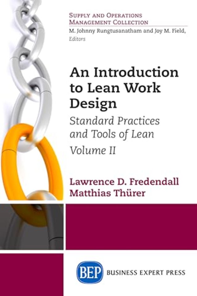 An Introduction to Lean Work Design, Volume II – Standard Practices and Tools of Lean