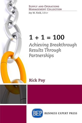 1+1 = 100 – Achieving Breakthrough Results Through Partnerships