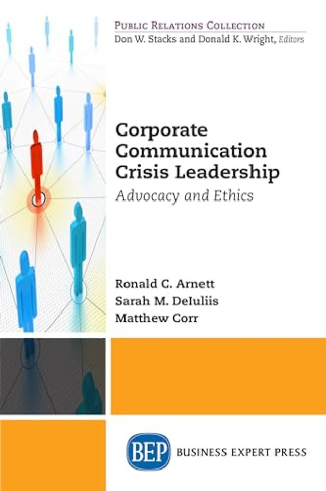 Corporate Communication Crisis Leadership – Advocacy and Ethics