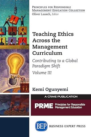 Teaching Ethics Across the Management Curriculum – Contributing to a Global Paradigm Shift