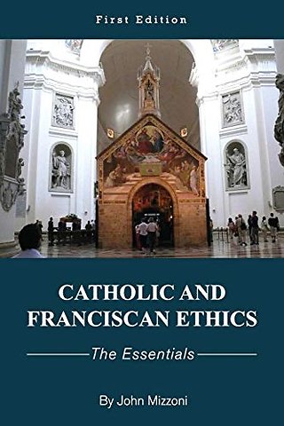 Catholic and Franciscan Ethics – The Essentials