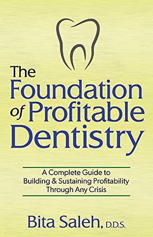 The Foundation of Profitable Dentistry