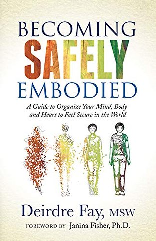 Becoming Safely Embodied